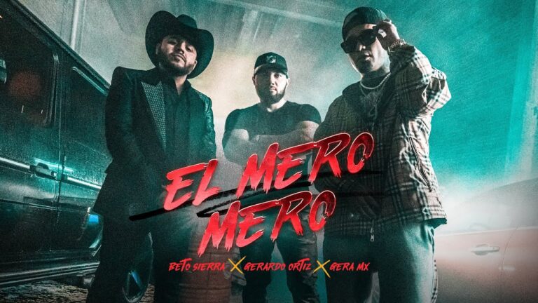 #EnLaMusica Gera MX x Gerardo Ortiz x Beto Sierra – El Mero Mero [Official Video]