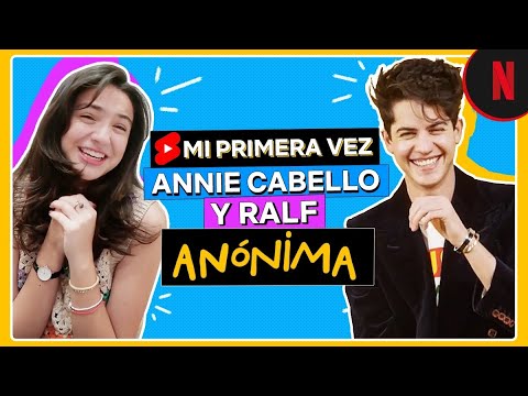 Lo nuevo en #Netflix La primera vez de Annie Cabello y Ralf de Anónima