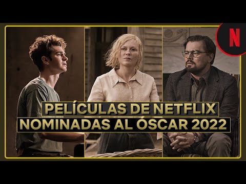 Lo nuevo en #Netflix Las películas de Netflix nominadas al Óscar 2022