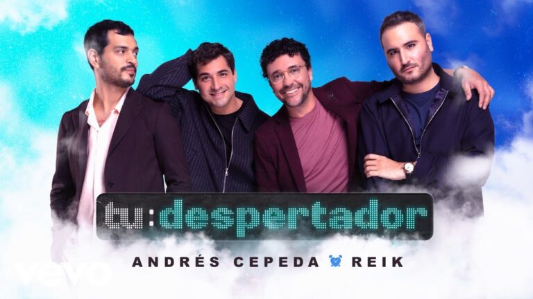 #EnLaMusica Andrés Cepeda, Reik – Tu Despertador (Video Oficial)